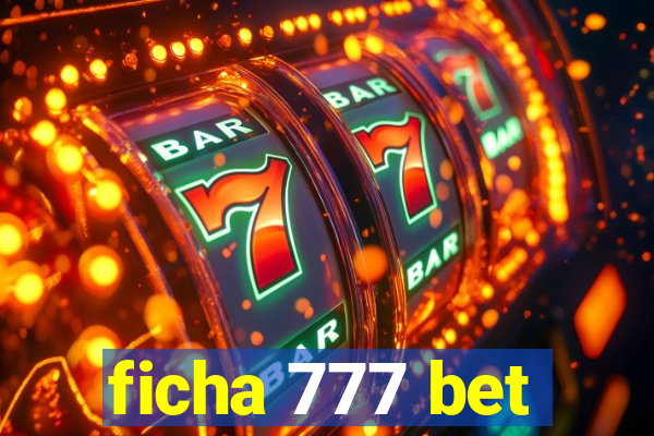 ficha 777 bet